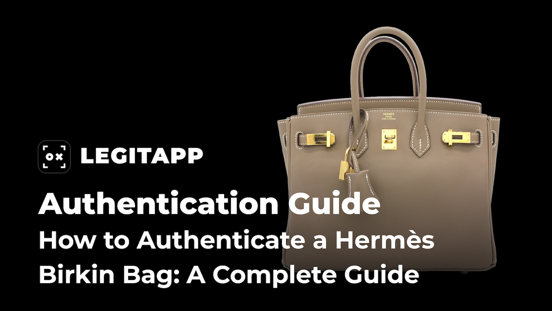Real vs Fake: How to Authenticate a Hermès Birkin Bag — A Complete